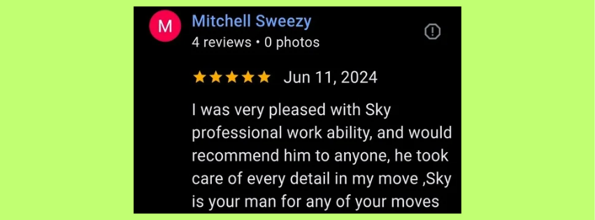 Customer review for Sky Is The Limit Moving team having professional work ability, and care for all items and details.